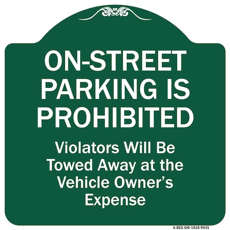 Signmission On-street Parking Prohibited Violators Will Be Towed At The Vehicle's Owners Expense, GW-1818-9941 A-DES-GW-1818-9941